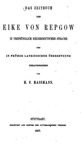 Das Zeitbuch des Eike von Repgow: In ursprünglich niederdeutscher Sprache ..