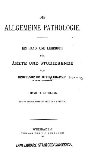 Die allgemeine Pathologie. Ein Hand- und Lehrbuch für Ärzte und Studierende. v. 1