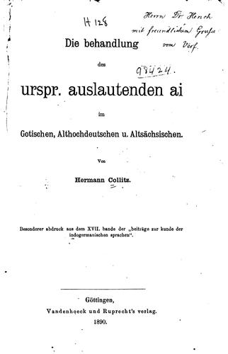Die Behandlung des Urspr. Auslautenden ai im gotischen, althochdeutschen U. Altsächsischen