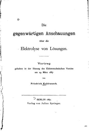 Die gegenwärtigen Anschauungen über die Elektrolyse von Lösungen: Vortrag ..