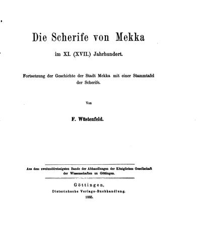 Die Scherife von Mekka im XI.(xvii.) Jahrhundert: Fortsetzung der Geschichte der Stadt Mekka mit ..