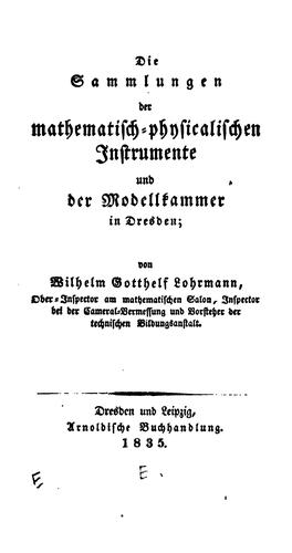 Die Sammlungen der mathematisch-physicalischen Instrumente und der ..