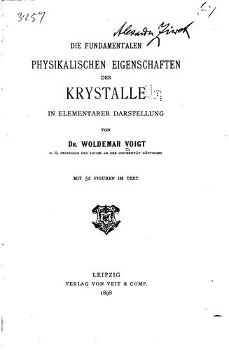 Die fundamentalen physikalischen Eigenschaften der Krystalle in elementarer ..
