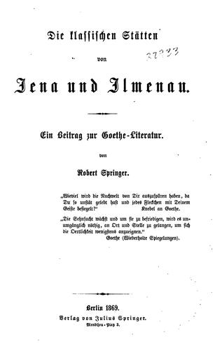 Die klassischen Stätten von Jena und Ilmenau: Ein Beitrag zur Goethe-literatur