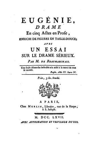 Eugénie: drame en cinq actes en prose, enrichi de figures en taille-douce : avec un essai sur le ..