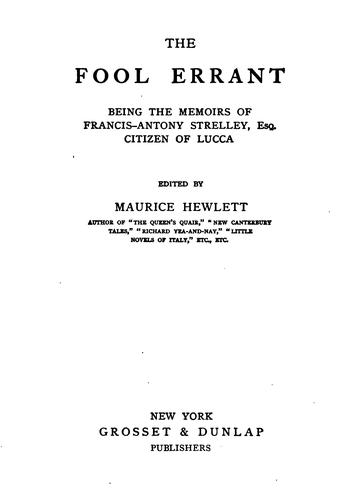 The Fool Errant: Being the Memoirs of Francis-Antony Strelley, Esq., Citizen ..