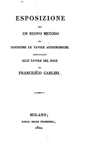 Esposizione di un nuovo metodo di costruire le tavole astronomiche applicato alle tavole del ..