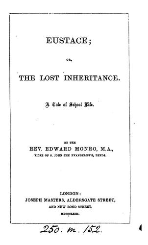 Eustace; or, The lost inheritance: A Tale of School Life