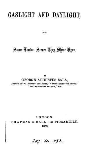 Gaslight and Daylight: With Some London Scenes They Shine Upon