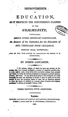 Improvements in Education, as it Respects the Industrious Classes of the Community: Containing ..