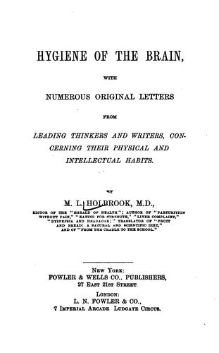 Hygiene of the brain: With Numerous Original Letters from Leading Thinkers and Writers ..