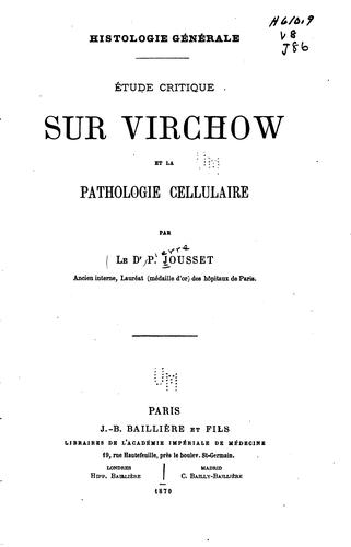 Histologic genérale: étude critique sur Virchow et La pathologic cellulaire