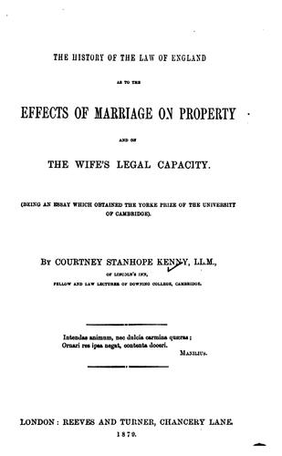 The History of the Law of England as to the Effects of Marriage on Property and on the Wife's ..