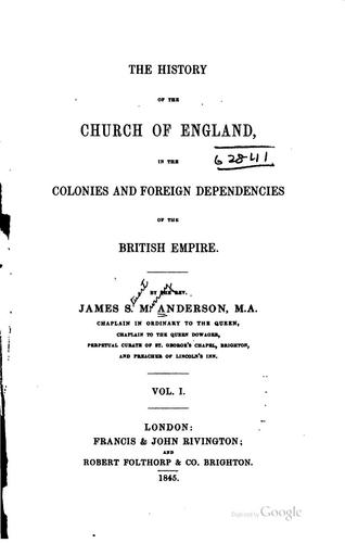 The History of the Church of England in the Colonies and Foreign ..