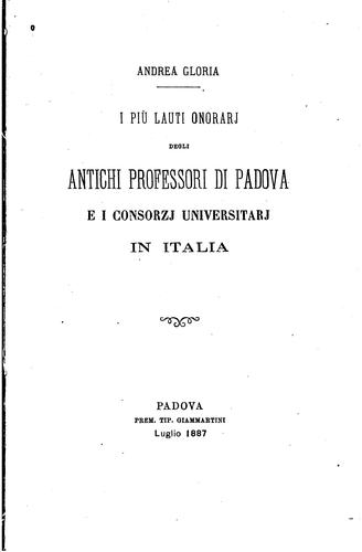I più lauti onorarj degli antichi professori di Padova e i consorzj universitarj in Italia