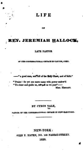 Life of Rev. Jeremiah Hallock: Late Pastor of the Congregational Church in Canton, Conn. ..