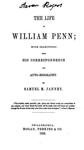 The Life of William Penn: With Selections from His Correspondence and Auto-biography