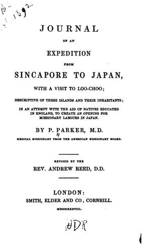 Journal of an Expedition from Sincapore to Japan: With a Visit to Loo-Choo, Descriptive of These ..