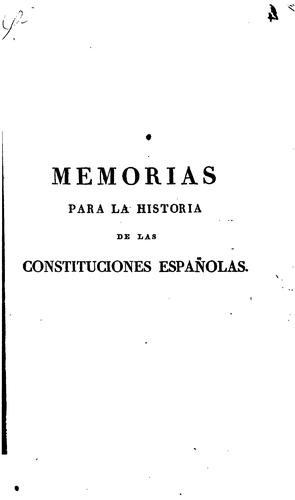 Memorias para la historia de las constituciones espaænolas: Memoria primera sobre la ..