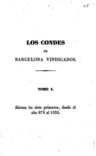 Los condes de Barcelona vindicados, y cronología y genealogía de los reyes de España considerados