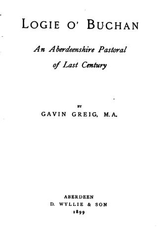 Logie O'Buchan: An Aberdeenshire Pastoral of Last Century
