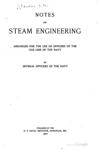 Notes on Steam Engineering Arranged for the Use of Officers of the Old Line ..