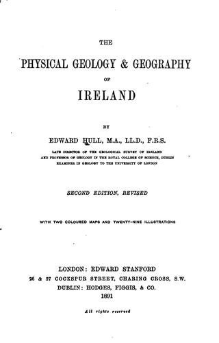 The Physical Geology & Geography of Ireland: With Two Coloured Maps and ..