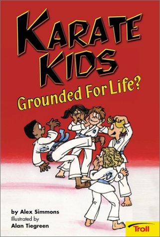 Karate kids grounded for life?