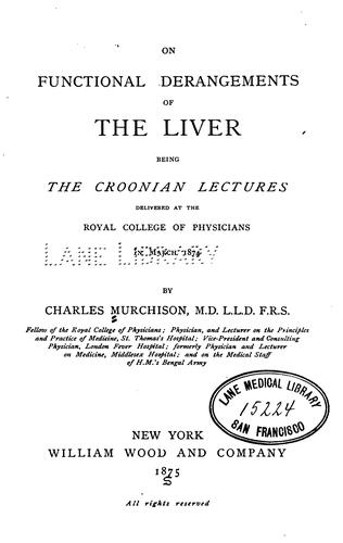 On functional derangements of the liver: Being the Croonian Lectures Delivered at the Royal ..