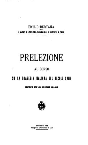 Prelezione al corso su la tragedia italiana del secolo XVIII professato nell'anno accademico ..