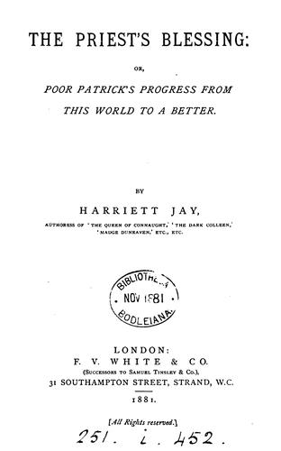 The priest's blessing; or, Poor Patrick's progress from this world to a better