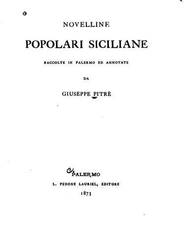 Novelline popolari siciliane raccolte in Palermo ed annotate: raccolte in ..