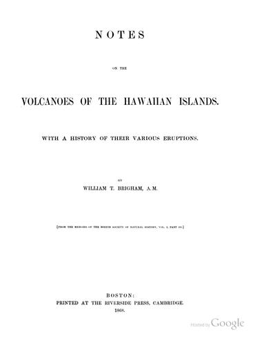 Notes on the Volcanoes of the Hawaiian Islands: With a History of Their ..