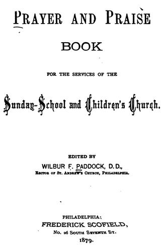 Prayer and Praise Book for the Services of the Sunday-school and Children's Church