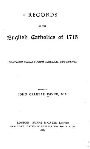Records of the English Catholics of 1715: Compiled Wholly from Original Documents
