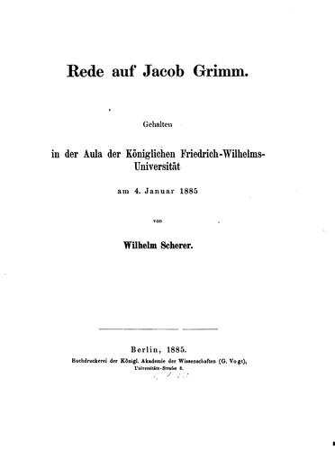 Rede auf Jacob Grimm: Gehalten in der Aula der Königlichen Friedrich-wilhelms-universität am 4 ..