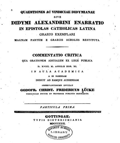 Quaestiones ac vindiciae didymianae sive Didymi Alexandrini enarratio in epistolas catholicas ..
