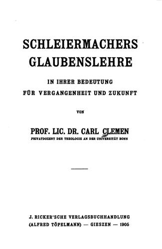 Schleiermachers Glaubenslehre in ihrer Bedeutung für Vergangenheit und ..
