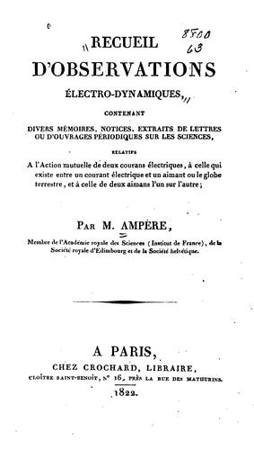 Recueil d'observations électro-dynamiques,: contentant divers mémoires, notices, extraits de ..