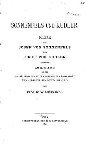 Sonnenfels und Kudler: Rede auf Josef von Sonnenfels und Josef von Kudler gehalten am 17. Juli ..