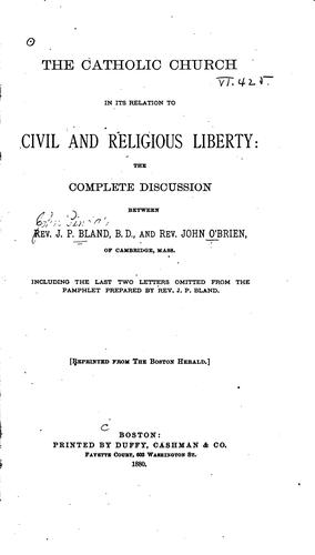 The Public School Question: Roman Catholicism and Americanism: a Discussion Between Rev. J.P ..