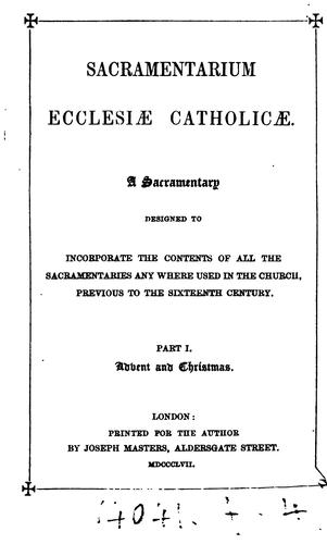 Sacramentarium Ecclesiæ catholicæ, a sacramentary designed to incorporate the contents of all ...