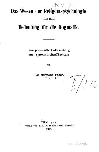 Das Wesen der Religionspsychologie und ihre Bedeutung für die Dogmatik: Eine ...