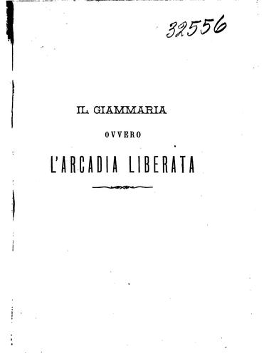 Il Giammaria: ovvero, L'Arcadia liberata, poema satirico-giocoso