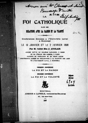 La foi catholique dans ses relations avec la raison et la volonté