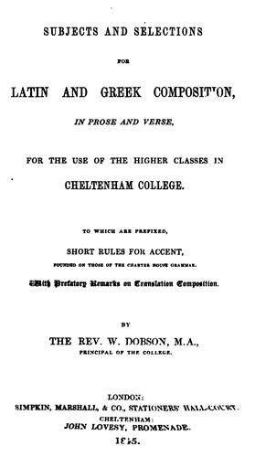 Subjects and selections for Latin and Greek composition, by W. Dobson