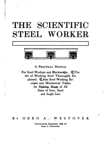 The Scientific Steel Worker: A Practical Manual for Steel Workers and Blacksmiths