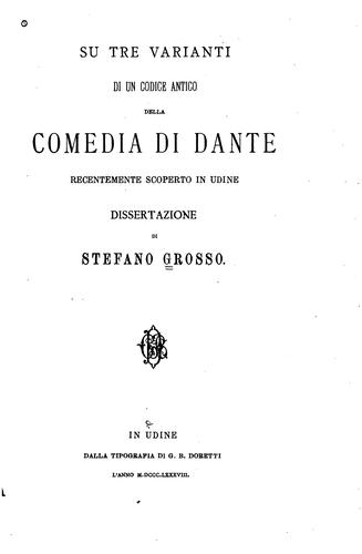 Su tre varianti di codice antico della Commedia di Dante recentemente scoperto in Udine ..