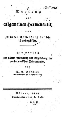 Beytrag zur allgemeinen Hermeneutik und zu deren Anwendung auf die theologische
