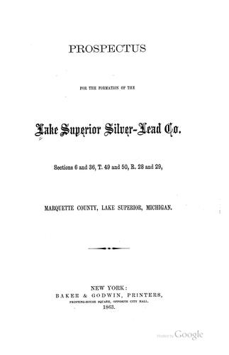 Prospectus for the Formation of the Lake Superior Silver-lead Co., Sections 6 and 36, T. 49 and ...